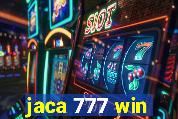 jaca 777 win